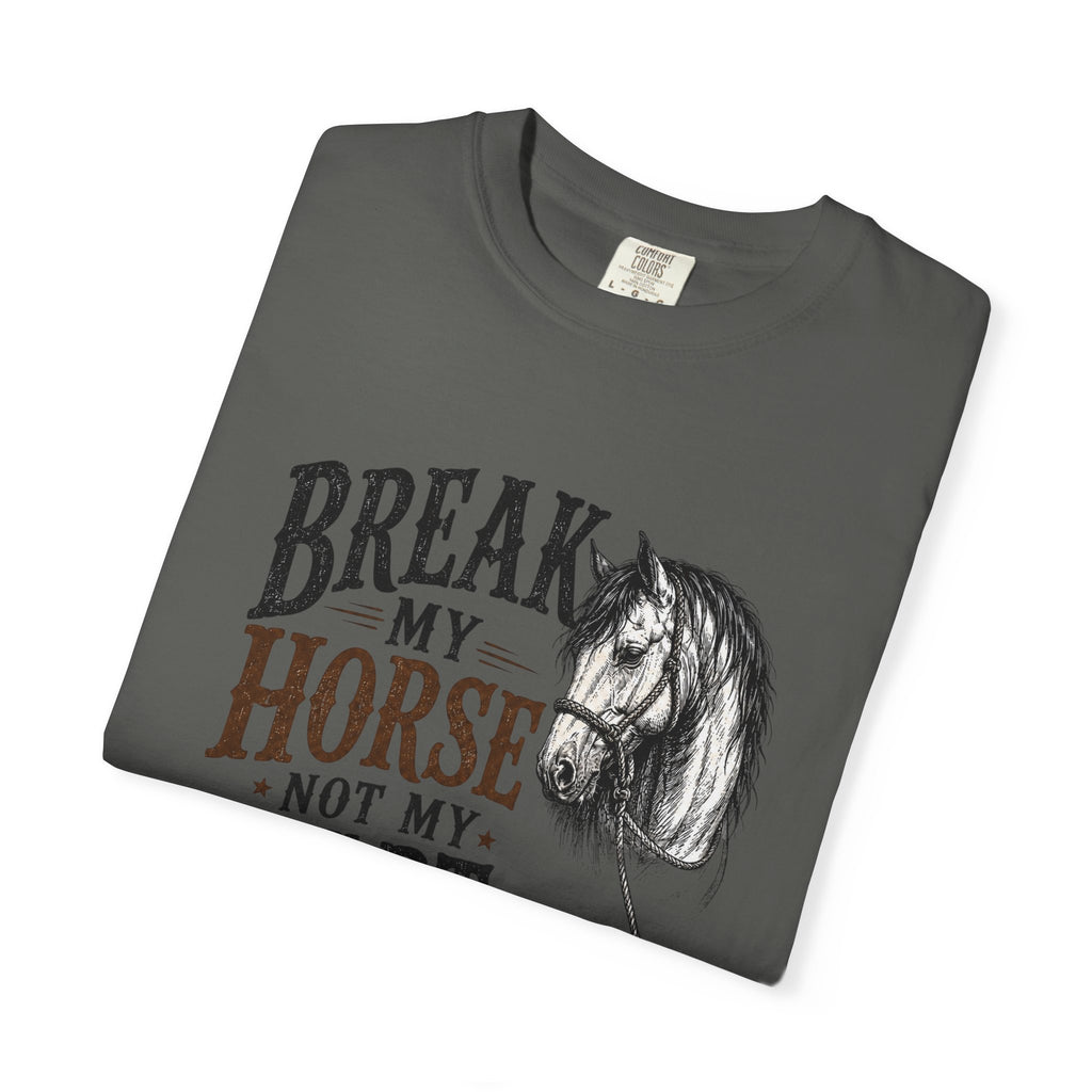 Break my horse Tshirt