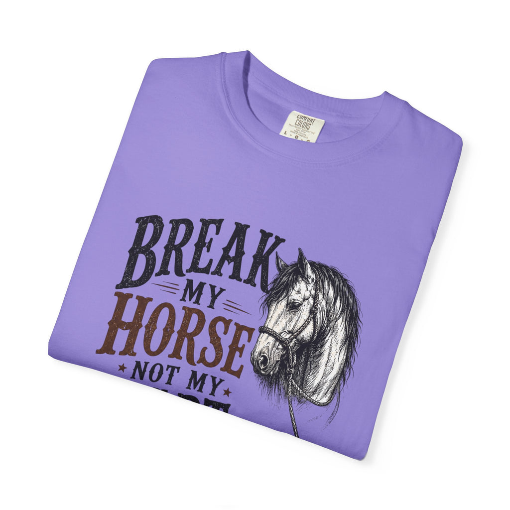 Break my horse Tshirt