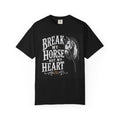 Break my horse Tshirt