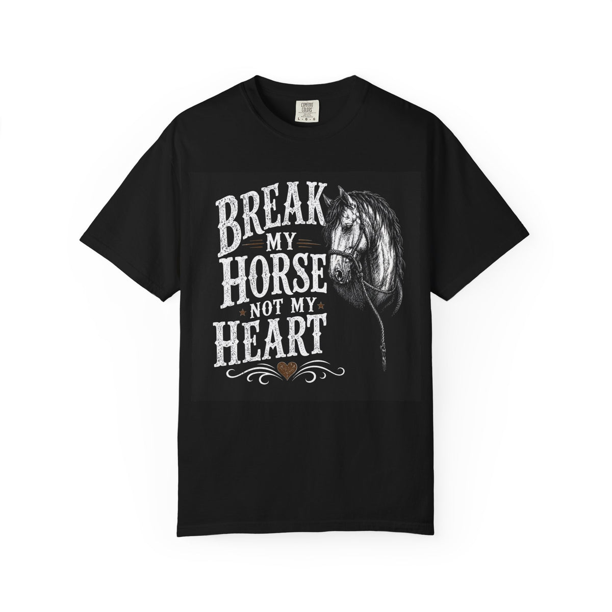 Break my horse Tshirt
