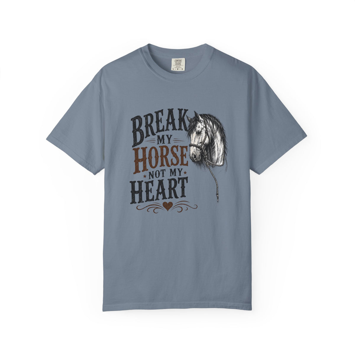 Break my horse Tshirt
