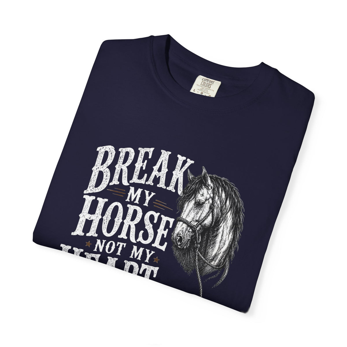 Break my horse Tshirt