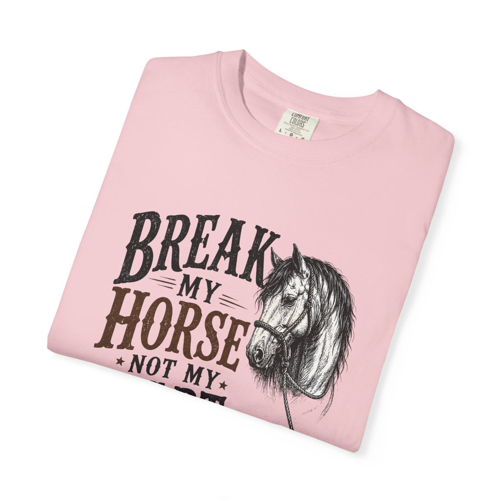 Break my horse Tshirt